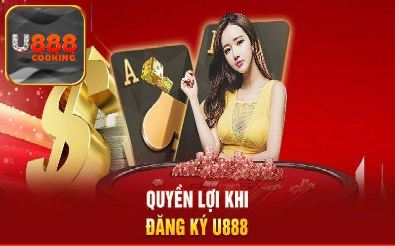 Quyền lợi khi đăng ký U888